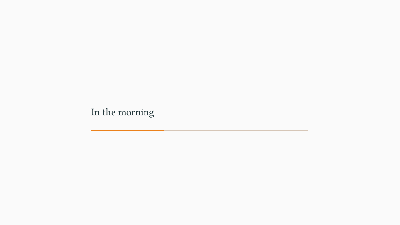 # In the morning → a section divider
